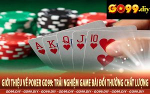 Giới Thiệu Về Poker Go99